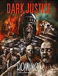 Dark Justice: Dominion : Dominion (Hardcover)