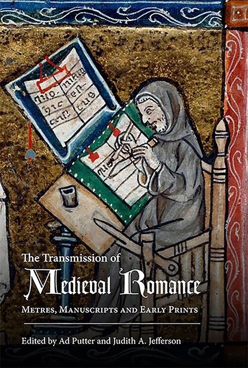 The Transmission of Medieval Romance : Metres, Manuscripts and Early Prints (Hardcover)