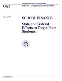 Hehs-98-36 School Finance: State and Federal Efforts to Target Poor Students (Paperback)