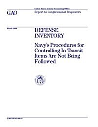 Defense Inventory: Navys Procedures for Controlling In-Transit Items Are Not Being Followed (Paperback)