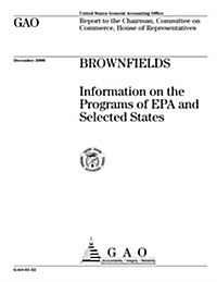 Brownfields: Information on the Programs of EPA and Selected States (Paperback)