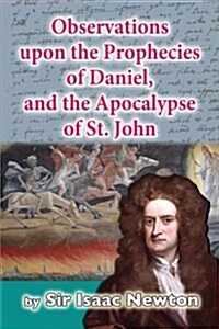 Observations Upon the Prophecies of Daniel, and the Apocalypse of St. John (Paperback)