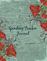 Spending Tracker Journal: Payment Record Tracker: (Daily Record about Personal Cost, Spending, Expenses. Ideal for Travel Cost, Family Trip, Fin (Paperback)