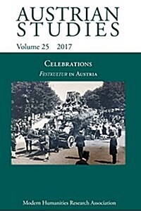 Austrian Studies 25: Celebrations: Festkultur in Austria (Paperback)