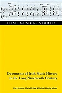 Documents of Irish Music History in the Long Nineteenth Century: Volume 12 (Hardcover)
