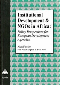 Institutional Development and NGOs in Africa : Policy Perspectives for European Development Agencies (Paperback)