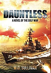 Dauntless: A Novel of the Gulf War (Hardcover)