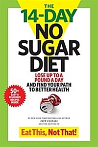 The 14-Day No Sugar Diet: Lose Up to a Pound a Day and Find Your Path to Better Health (Paperback)