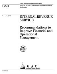 Internal Revenue Service: Recommendations to Improve Financial and Operational Management (Paperback)