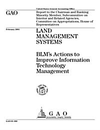 Land Management Systems: Blms Actions to Improve Information Technology Management (Paperback)