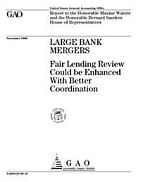 Large Bank Mergers: Fair Lending Review Could Be Enhanced with Better Coordination (Paperback)