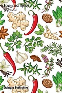 Herbs and Spices Lined Journal: Medium Lined Journaling Notebook, Herbs and Spices Hot Spices Pattern on White Cover, 6x9, 130 Pages (Paperback)