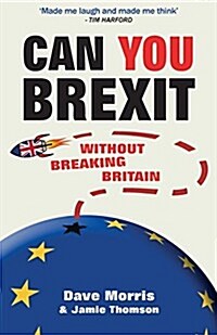 Can You Brexit?: Without Breaking Britain (Paperback)