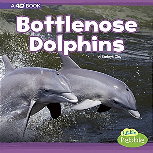 Bottlenose Dolphins: A 4D Book (Hardcover)