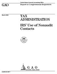 Tax Administration: IRS Use of Nonaudit Contacts (Paperback)
