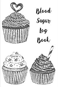 Blood Sugar Log Book: Diabetic Food Journal, Blood Sugar Log, Daily Sugar Log, for 52 Days (104pages), Breakfast Lunch and Dinner -Blood Glu (Paperback)