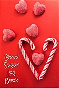 Blood Sugar Log Book: Diabetic Food Journal, Blood Sugar Log, Daily Sugar Log, for 52 Days (104pages), Breakfast Lunch and Dinner -Blood Glu (Paperback)