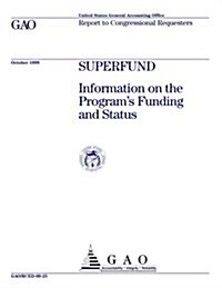 Superfund: Information on the Programs Funding and Status (Paperback)