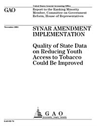 Synar Amendment Implementation: Quality of State Data on Reducing Youth Access to Tobacco Could Be Improved (Paperback)
