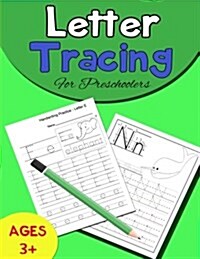 Letter Tracing for Preschoolers: Letter Tracing Book, Practice for Kids, Ages 3-5, Alphabet Writing Practice (Paperback)