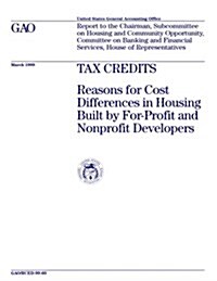 Tax Credits: Reasons for Cost Differences in Housing Built by For-Profit and Nonprofit Developers (Paperback)
