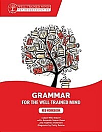 Red Workbook: A Complete Course for Young Writers, Aspiring Rhetoricians, and Anyone Else Who Needs to Understand How English Works. (Paperback)