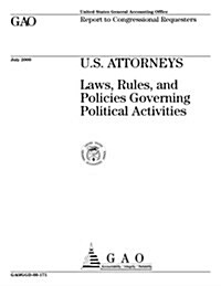U.S. Attorneys: Laws, Rules, and Policies Governing Political Activities (Paperback)