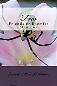Foes: Friends or Enemies Standing (Paperback)