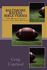 Baltimore Ravens Bible Verses: 101 Motivational Verses for the Believer (Paperback)