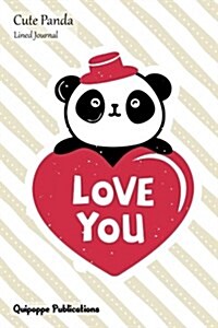 Cute Panda Lined Journal: Medium Lined Journaling Notebook, Cute Panda Panda Love You Cover, 6x9, 130 Pages (Paperback)