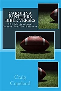 Carolina Panthers Bible Verses: 101 Motivational Verses for the Believer (Paperback)