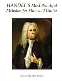 Handels Most Beautiful Melodies for Flute and Guitar (Paperback)