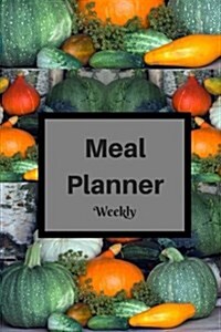 Meal Planner Weekly: Meal Planner with Grocery List Menu Planner Cooking Methods Budget Raw Cooking 52 Week Food Planner (Diary / Log / Jou (Paperback)