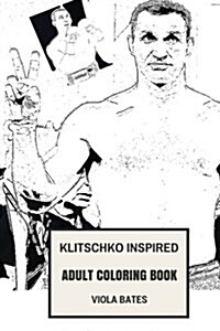 Klitsckho Inspired Adult Coloring Book: Ufc and Boxing, Brother Klitsckho and Heavy Weight Lifting Inspired Adult Coloring Book (Paperback)