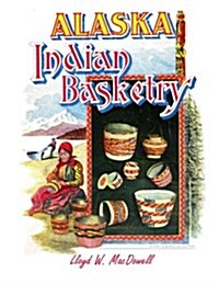 Alaska Indian Basketry (Paperback)