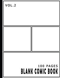 Blank Comic Book 100 Pages Volume 2: Size: 8.5 X 11 Inches, 100 Pages, for Beginner Artist, Drawing Your Own Comics, Make Your Own Comic Book, Comic P (Paperback)