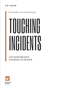 Touching Incidents: And Remarkable Answers to Prayer (Paperback)
