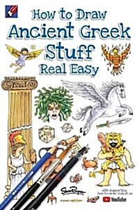 How to Draw Ancient Greek Stuff Real Easy: Easy Step by Step Drawing Guide (Hardcover, Hardback)