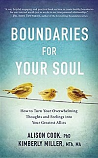 Boundaries for Your Soul: How to Turn Your Overwhelming Thoughts and Feelings Into Your Greatest Allies (Audio CD)