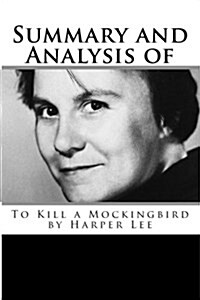 Summary and Analysis of to Kill a Mockingbird by Harper Lee (Paperback)