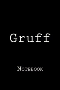 Gruff: Notebook, 150 Lined Pages, Softcover, 6 X 9 (Paperback)