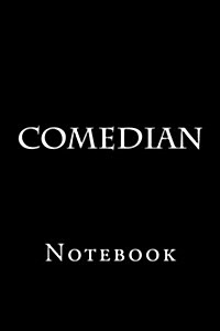 Comedian: Notebook, 150 Lined Pages, Softcover, 6 X 9 (Paperback)