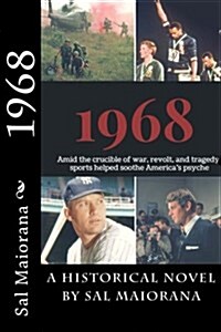 1968: Amid the Crucible of War, Revolt, and Tragedy, Sports Helped Soothe Americas Psyche (Paperback)