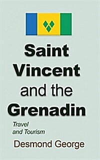 Saint Vincent and the Grenadines: Travel and Tourism (Paperback)