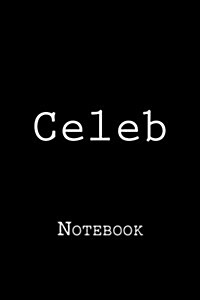 Celeb: Notebook, 150 Lined Pages, Softcover, 6 X 9 (Paperback)