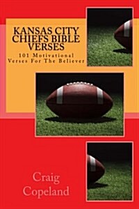 Kansas City Chiefs Bible Verses: 101 Motivational Verses for the Believer (Paperback)