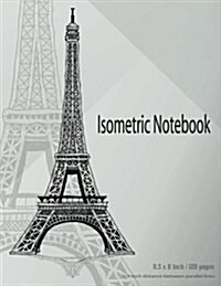 Isometric Notebook: Graph Paper Journal Notebook Architecture Grid Composition Book Creating Perspective Drawing Sketching 120 Pages 8.5x1 (Paperback)