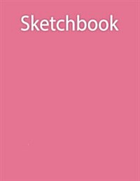 Sketchbook: Large Sketch Book Pink for Girl Woman Cover 100 Pages of 8.5 X 11 Blank Paper for Drawing, Doodling or Sketching Blank (Paperback)