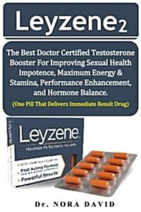 Leyzene 2: The Best Doctor Certified Testosterone Booster for Improving Sexual Health Impotence, Maximum Energy & Stamina, Perfor (Paperback)