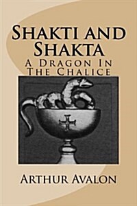 Shakti and Shakta: Mind Directs Energy (Paperback)